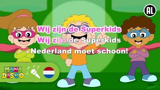 SUPERKIDS  Kinderliedjes  Supporter van Schoon  Karaoke  Minidisco [upl. by Oiceladni]