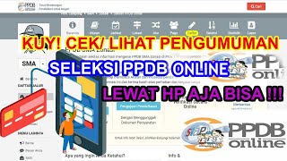 TUTORIAL Cara melihat mengecek pengumuman hasil seleksi PPDB online Tahun 2022 dgn HP [upl. by Rodrique967]