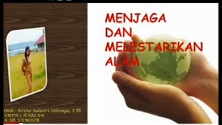 MENJAGA DAN MELESTARIKAN ALAM [upl. by Enimrac]