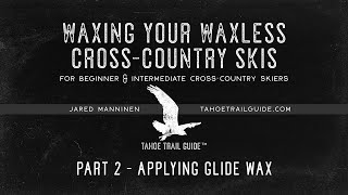 Wax Your Waxless XC Skis Part 2 Apply Glide Wax [upl. by Obadias413]