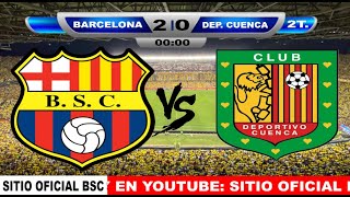 BARCELONA VS DEPORTIVO CUENCA EN VIVO LIGA PRO 2024 [upl. by Nire]