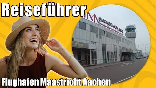 Flughafen Maastricht Aachen  Travel Tipps  Reiseführer Deutsch [upl. by Rosana]