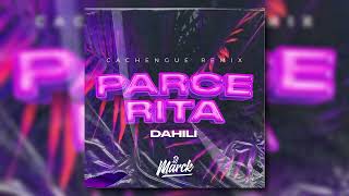 PARCERITA  DAHILI Remix Cachengue  Marck [upl. by Nodnerb]