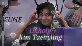 KIM TAEHYUNG  FMV  UNHOLY [upl. by Ursulina417]