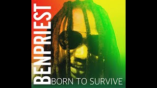 Born To Survive BENPRIEST [upl. by Rochell]