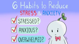 6 Daily Habits to Reduce Stress amp Anxiety [upl. by Selrhc504]