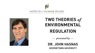 Two Theories of Environmental Regulation  John Hasnas [upl. by Krm]