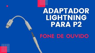 Como e Qual Cabo Usar para Conectar Fone no iPhone Adaptador Lightning [upl. by Mina]