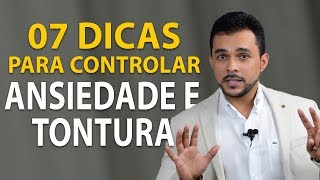 ANSIEDADE COMO CONTROLAR E AS TONTURAS VEJA AS DICAS [upl. by Priebe]