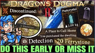 Dragons Dogma 2  16 MISSABLE Things You Need to Do Early  OP Items House Portcrystals amp More [upl. by Dnumyar324]