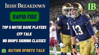 Rapid Fire Top Five Notre Dame Players College Football Playoffs ND Basketball Signing Classes [upl. by Haskell776]