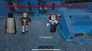 Roblox Granny Multiplayer Chapter 3 Gate Escape on Controller Solo [upl. by Asiulana324]