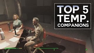 Fallout 4  Top 5 Temporary Companions [upl. by Nyllij]