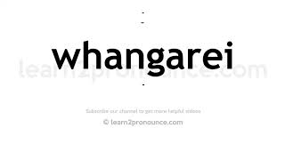 How to pronounce Whangarei  English pronunciation [upl. by Aubry]