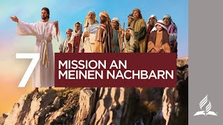 7 Mission an meinen Nachbarn  Bibelgespräch [upl. by Eugor199]