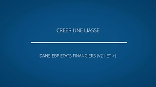 Créer une liasse dans EBP Etats financiers V21 et sup [upl. by Nilhsa]