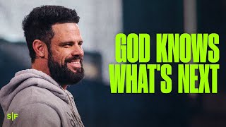 God Knows What’s Next For You  Steven Furtick [upl. by Waugh]