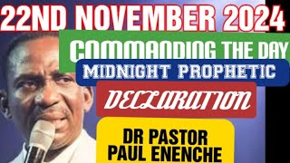 22ND NOVEMBER COMMANDING DAY MIDNIGHT PROPHETIC DECLARATION DR PASTOR PAUL ENENCHE [upl. by Codie]