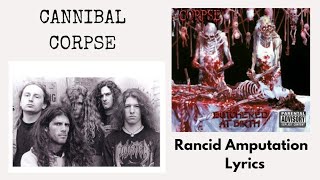 Cannibal Corpse  Rancid Amputation lyrics [upl. by Michi]