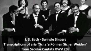 J S BachSwingle Singers  Transcription of aria quotSchafe Können Sicher Weidenquot [upl. by Dahij]