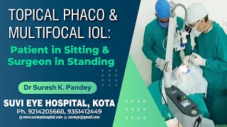 Topical Phaco amp Multifocal IOL Patient in Sitting Position amp Surgeon in Standing Position Dr Pandey [upl. by Pope]