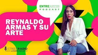 REYNALDO ARMAS Y SU ARTE  ENTRE ARTES CON MADELEIN VERDE  EP10 [upl. by Slotnick]