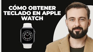 Cómo poner un teclado en el Apple Watch [upl. by Ark]