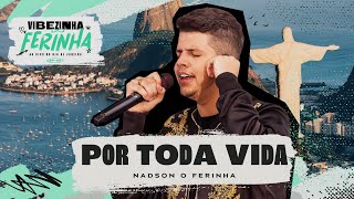 Nadson O Ferinha  Por Toda Vida Clipe Oficial [upl. by Elohcim795]