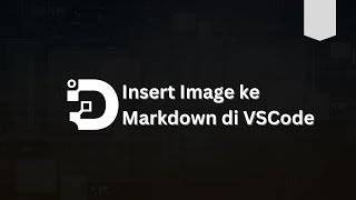 Cara Mudah Menambahkan Image ke Markdown dengan VsCode [upl. by Nedle]