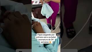 Papá cargando por primera vez a su bebé prematuro de 34 semanas 🥰 bebe prematurebaby pregnancy [upl. by Elfrieda]