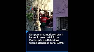 Dos personas murieron en un incendio en un edificio de Flores hay más de 40 heridos según el SAME [upl. by Siul]