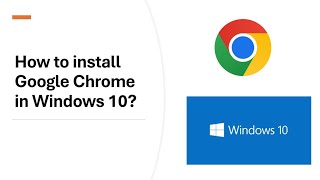 How to Install Google Chrome on Windows 10  Step by Step Guide [upl. by Kohsa195]