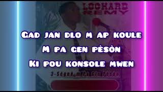 SENYÈ M PA GEN PÈSÒN  Lochard Rémy lyrics music [upl. by Aimej349]