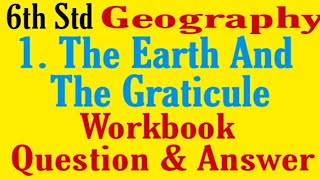 6th Std The Earth and The Graticule Chapter 1 Geography Workbook Question and Answer [upl. by Paget]