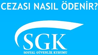 SGK Cezası Nasıl Ödenir [upl. by Inalan928]