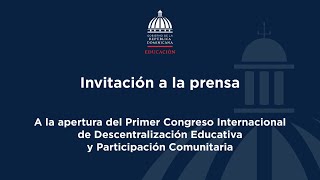 1er Congreso Internacional de descentralización Educativa y Participación Comunitaria Inauguración [upl. by Fusuy]