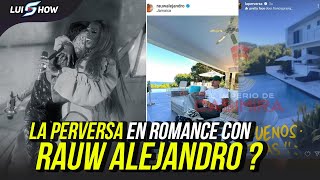 EL NUEVO ROMANCE DE RAUW ALEJANDRO quotLA PERVERSAquot [upl. by Oeflein989]