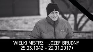 WIELKI MISTRZ  JÓZEF BRUDNY  25031942  22012017  ZAŁOŻYCIEL PASW [upl. by Tricia]