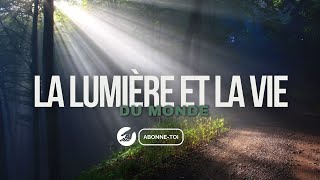 Épisode 33  La lumière et la vie du monde [upl. by Hobbs]