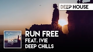 Deep Chills  Run Free feat IVIE Official Audio TikTok shoechange [upl. by Aggie]