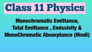 Monochromatic Emittance Total Emittance  Emissivity amp MonoChromatic Absorptance Hindi  Physics [upl. by Nebra]