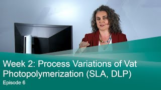 Episode 6 Process Variations of Vat Photopolymerization SLA DLP [upl. by Eamanna]