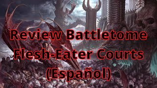 Review Battletome FleshEater Courts Español [upl. by Anikes]