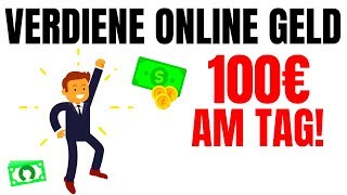 100€ Am Tag Online Verdienen 2019 Schnell amp Seriös [upl. by Leggat472]