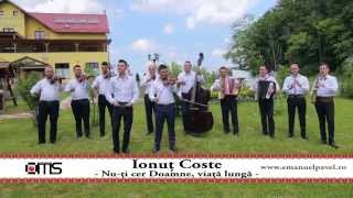 IONUT COSTE  Nuti cer Doamne viata lunga Oficial [upl. by Ynattib]