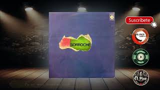 Sorroche  Sorroche LP COMPLETO [upl. by Ardnoed]