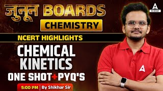 Chemical Kinetics One Shot  Ncert Highlights amp PYQs  Class 12th Boards  By Shikhar Sir [upl. by Ruon102]