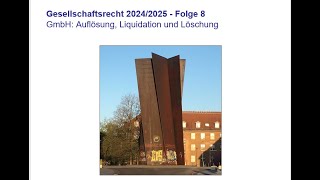 Gesellschaftsrecht 2025 Folge 8 GmbH  Auflösung Liquidation Löschung [upl. by Tamiko]