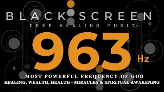 963 Hz  MOST POWERFUL Frequency OF GOD  Healing WEALTH amp HEALTH  Miracles amp Spiritual Awakening [upl. by Keith]