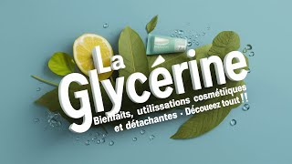 La Glycérine  Bienfaits Utilisations Cosmétiques et Détachantes  Découvrez Tout [upl. by Heida520]